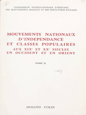 cover image of Mouvements nationaux d'indépendance et classes populaires, aux XIXe et XXe siècles, en Occident et en Orient (2)